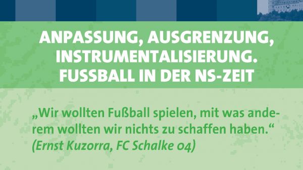 Anpassung. Ausgrenzung, Instrumentalisierung. Fußball in der NS-Zeit