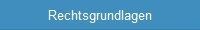 Rechtsgrundlagen