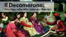 Boccaccio und die Lust am Leben – Il Decamerone: Zehn Tage voller Witz, Liebe und Phantasie