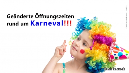 Geänderte Öffnungszeiten rund um Karneval